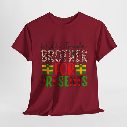 Will Trade Brother for Presents - Christmas Tee
