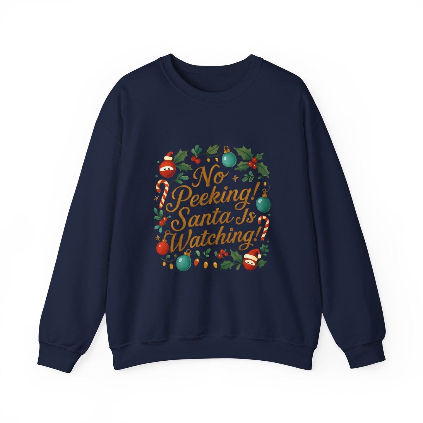 No Peeking! Santa Is Watching Christmas Sweatshirt