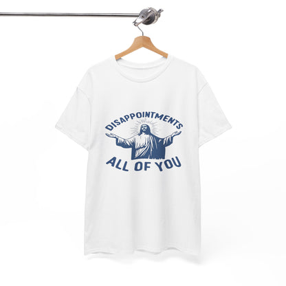 Disappointed Jesus  Tee