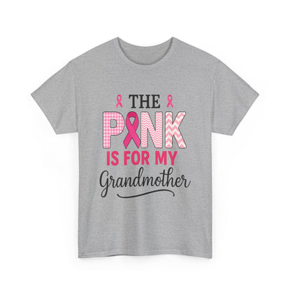 The Pink Is for My Grandmother – Breast Cancer Awareness Tee