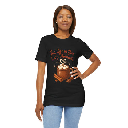 Cozy Moments Hot Cocoa Tee — "Indulge in Your Cozy Moments" Shirt