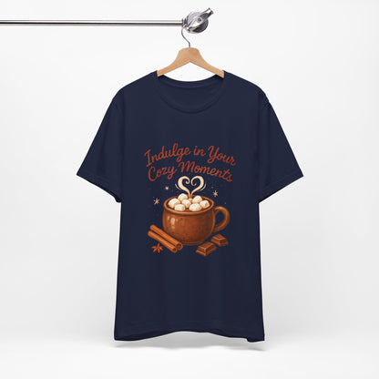 Cozy Moments Hot Cocoa Tee — "Indulge in Your Cozy Moments" Shirt