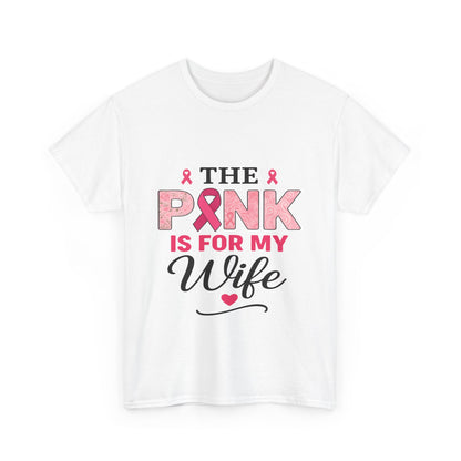 PINK Is For My Wife Breast Cancer Awareness Tee
