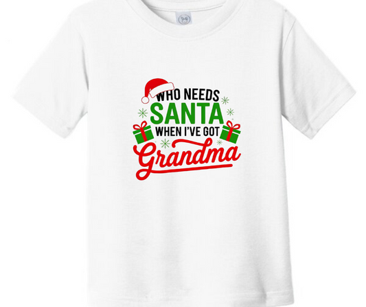 Who Needs Santa When I've Got Grandma Kid T-Shirt