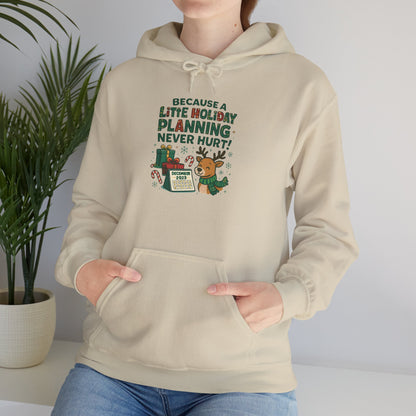 Holiday Planning Hoodie — "A Little Holiday Planning Never Hurt" Cute Reindeer Christmas Sweatshirt