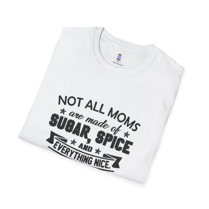 Funny Mom T-Shirt, Not All Moms Are Made Of Sugar, Gift for Moms, Humor Tee, Mother's Day Shirt, Casual Wear