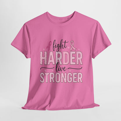 Fight Harder Live Stronger Breast Cancer Tee