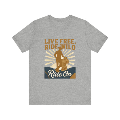 Live Free, Ride Wild Cowboy T‑Shirt — 'Ride On' Western Rodeo Graphic Tee
