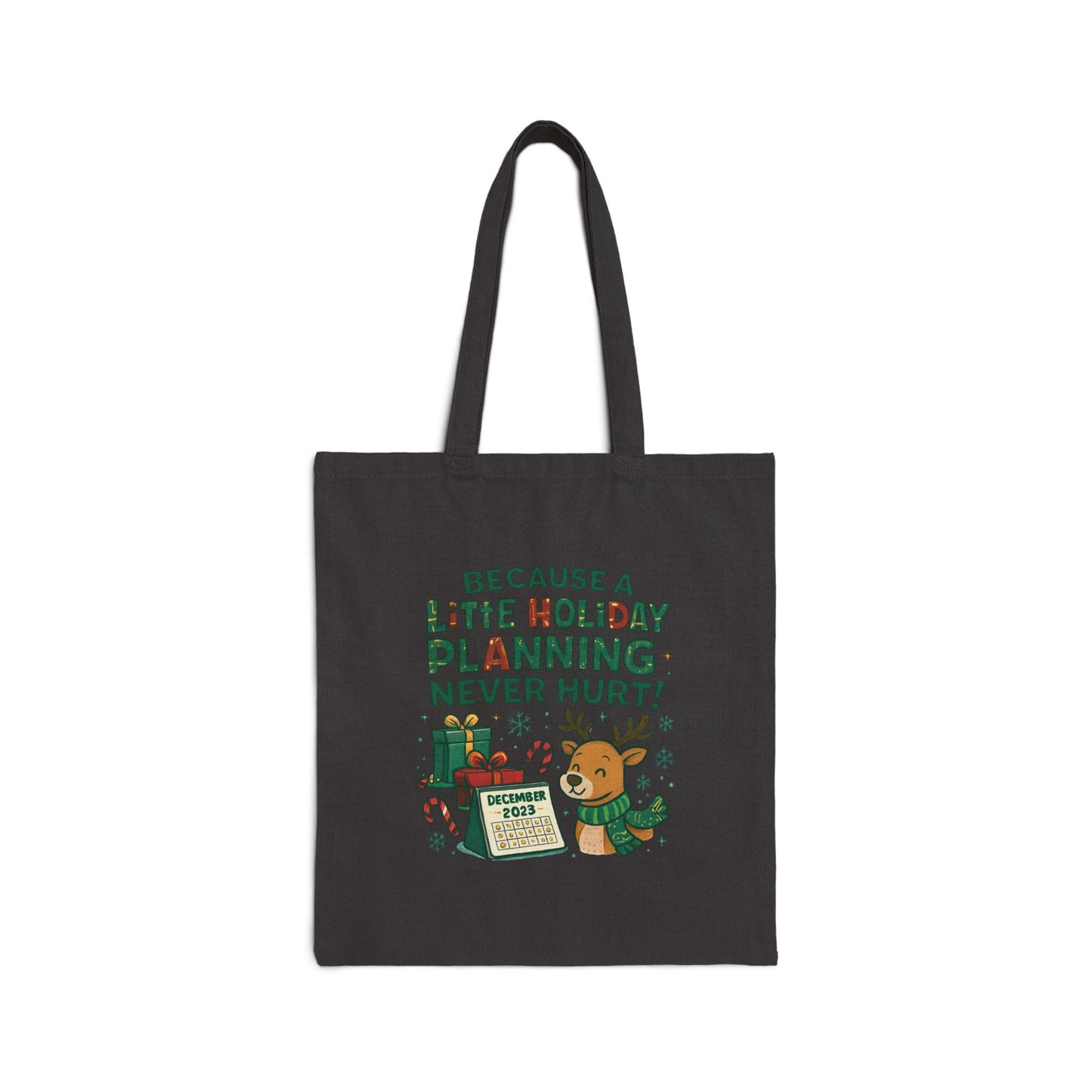 Holiday Planning Tote Bag - "Because A Little Holiday Planning Never Hurt" Cotton Canvas Tote
