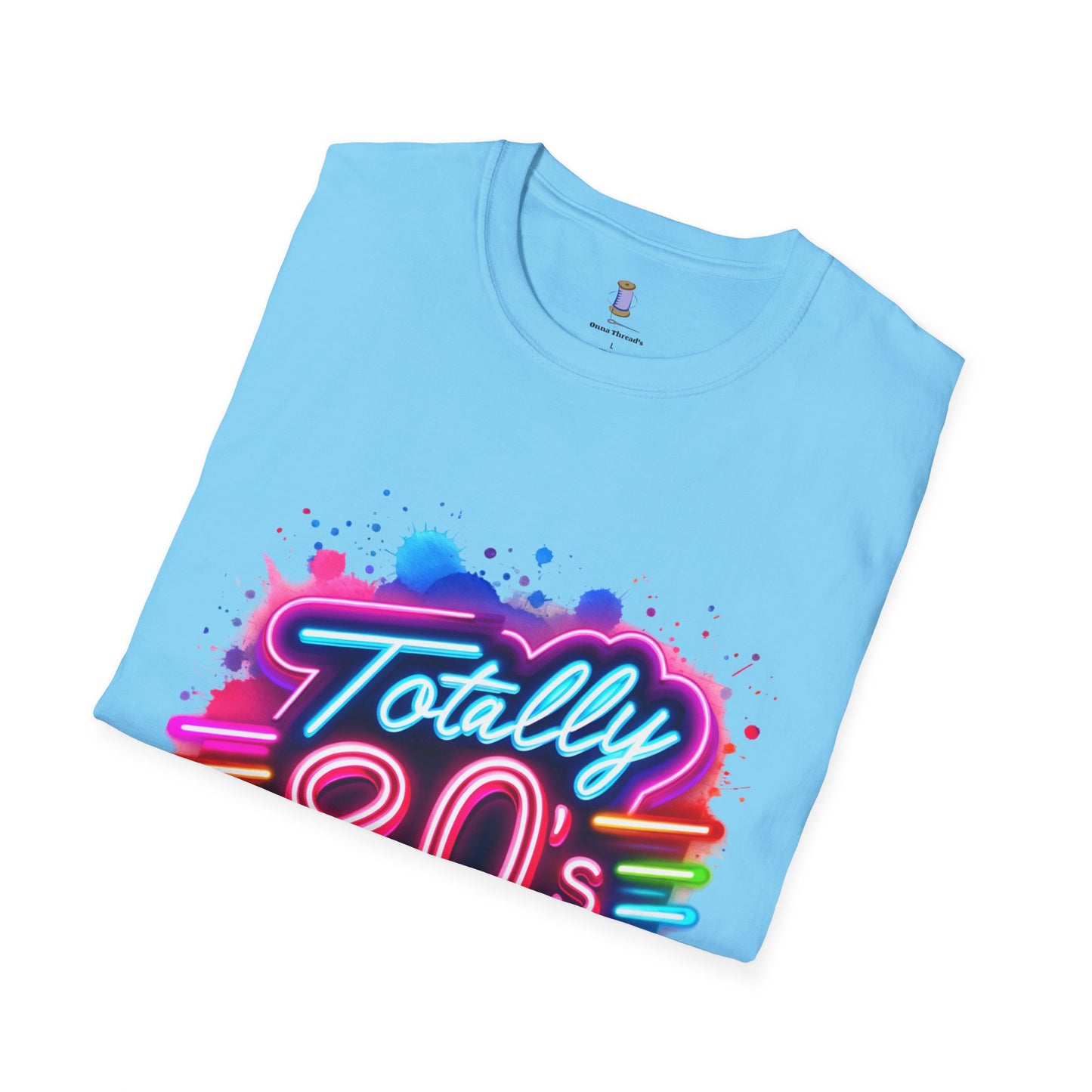 Totally 80s Unisex Softstyle T-Shirt – Retro Vintage Tee, Nostalgic Gift, Party Shirt, Perfect for 80s Theme Events, Festival Wear