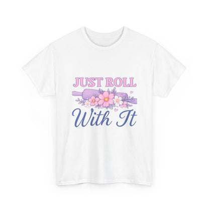 Just Roll With It Tee