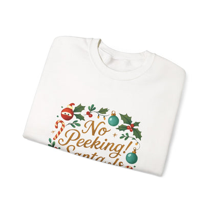 No Peeking! Santa Is Watching Christmas Sweatshirt