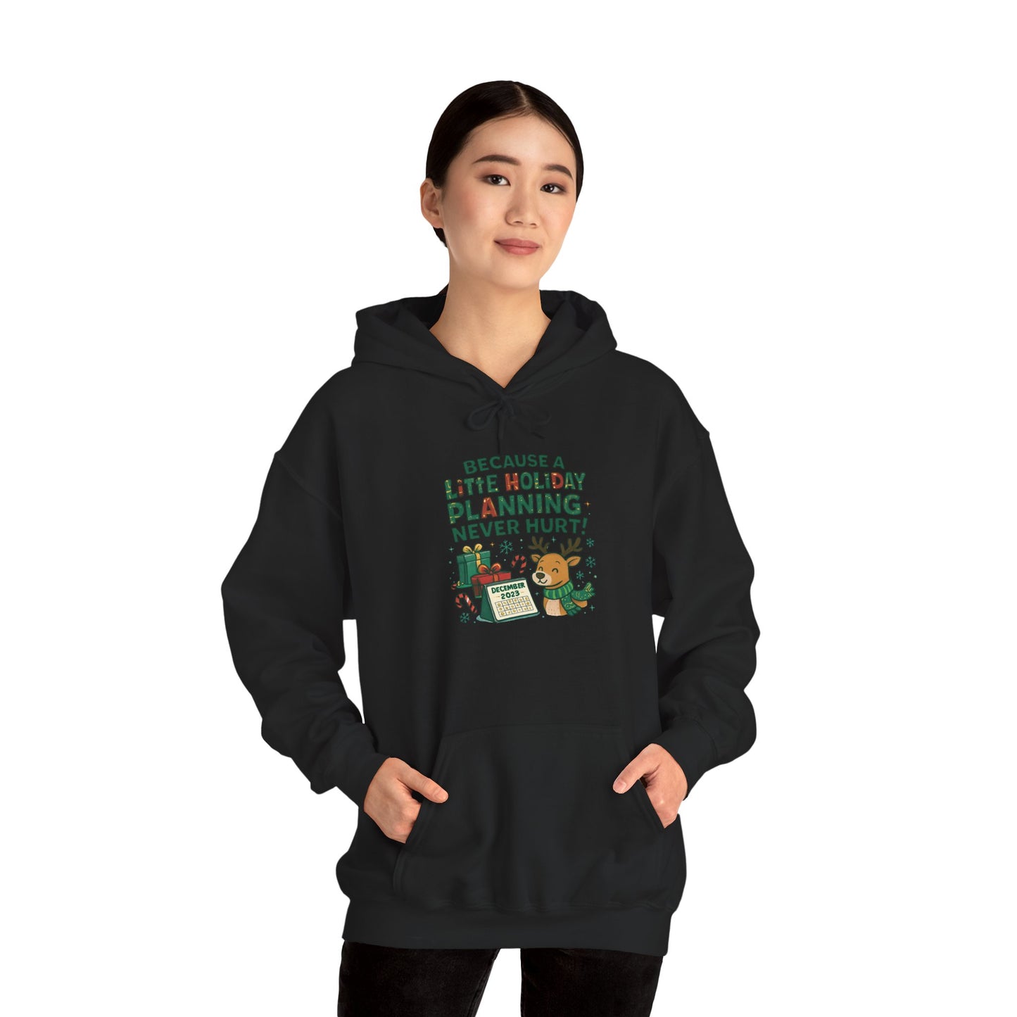 Holiday Planning Hoodie — "A Little Holiday Planning Never Hurt" Cute Reindeer Christmas Sweatshirt