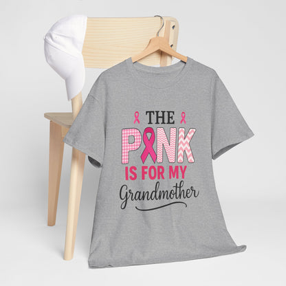 The Pink Is for My Grandmother – Breast Cancer Awareness Tee