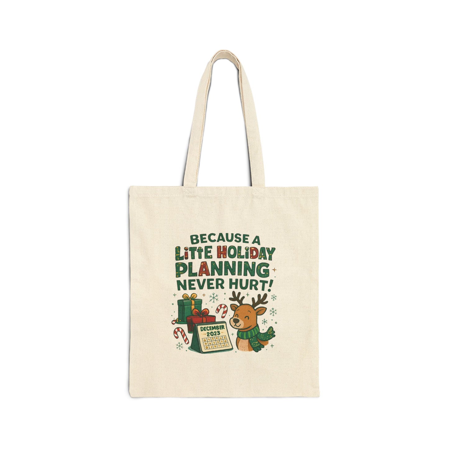 Holiday Planning Tote Bag - "Because A Little Holiday Planning Never Hurt" Cotton Canvas Tote