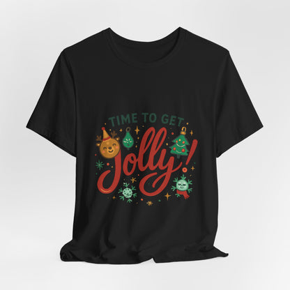 Time to Get Jolly! Christmas Tee — Festive Holiday Graphic T-Shirt