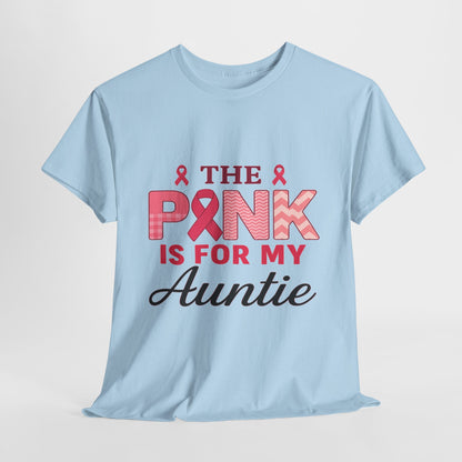 Pink Is For My Auntie: Breast Cancer Awareness Tee