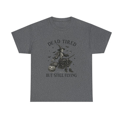 Dead Tired But Flying Skeleton Witch Halloween Tee