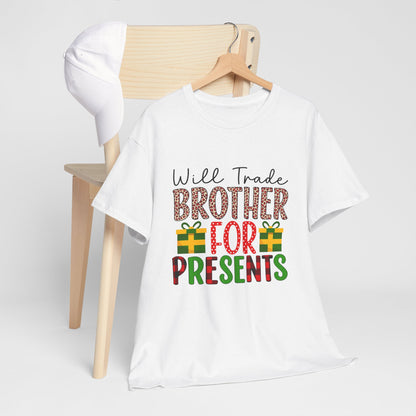 Will Trade Brother for Presents - Christmas Tee