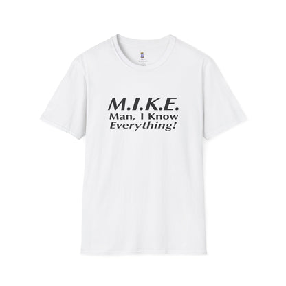 M.I.K.E. Unisex T-Shirt - Fun Gift, Casual Wear, Humor Shirt, Birthday Surprise, Everyday Comfort