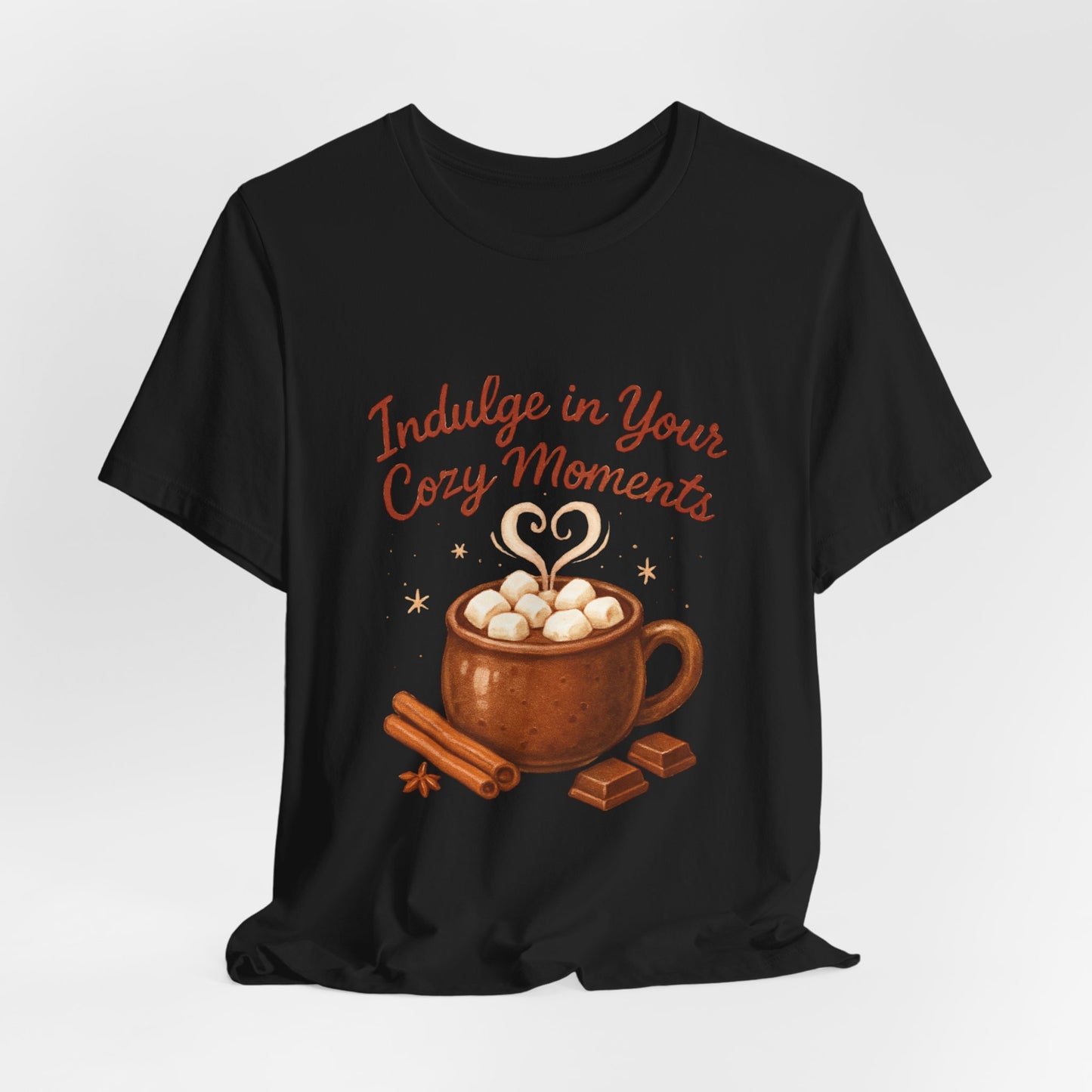 Cozy Moments Hot Cocoa Tee — "Indulge in Your Cozy Moments" Shirt