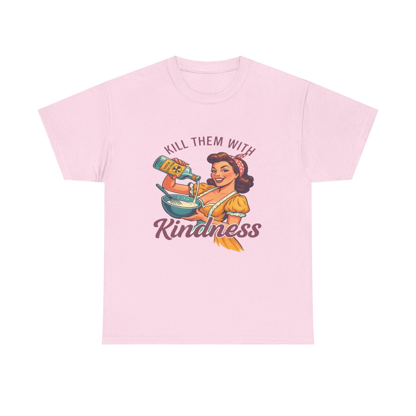 Kill Them With Kindness Baking Tee