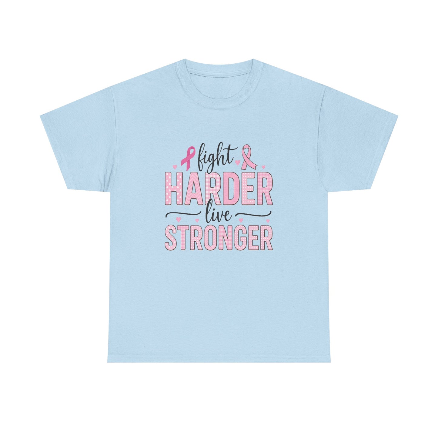 Fight Harder Live Stronger Breast Cancer Tee