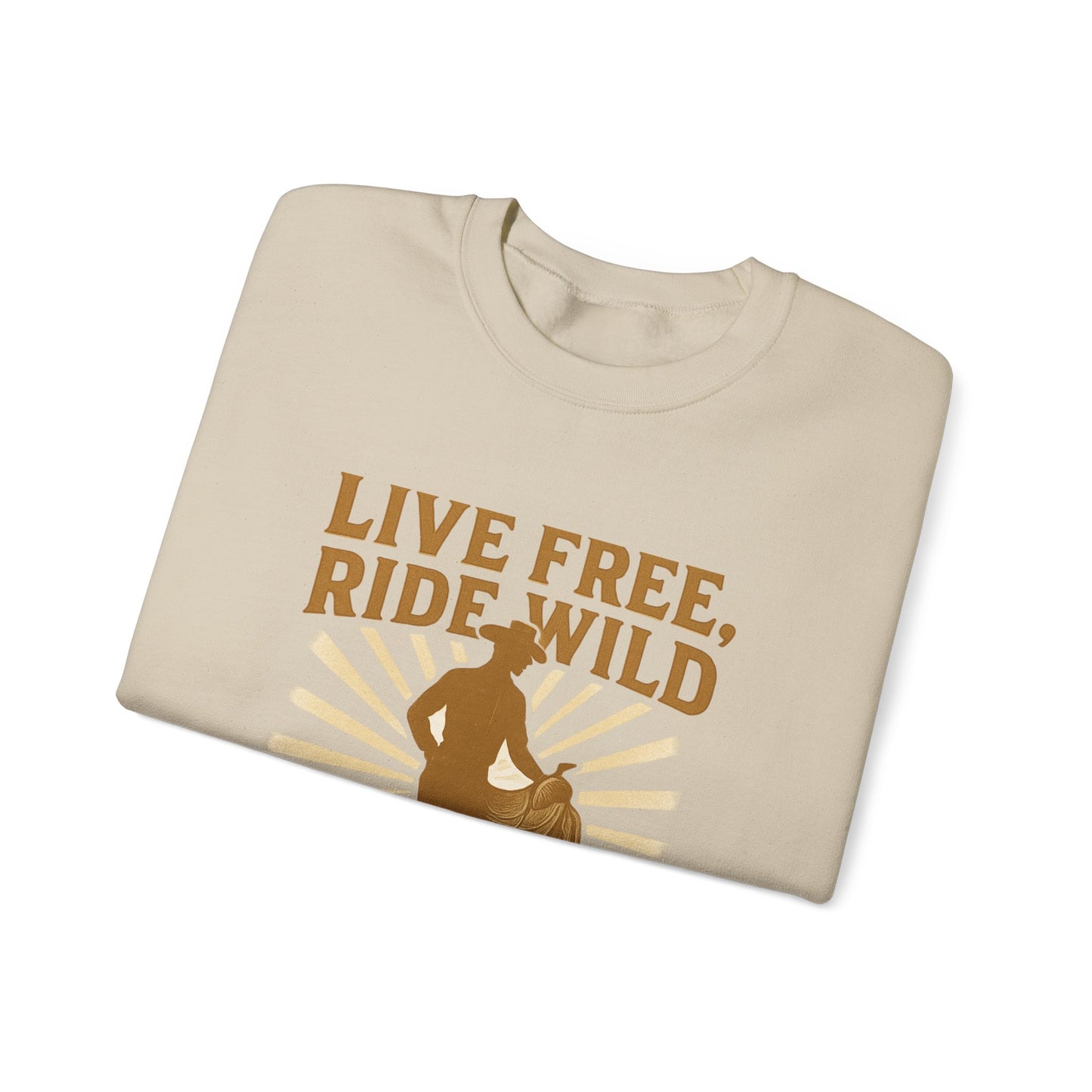 Ride On Sweatshirt — "Live Free, Ride Wild" Cowboy Western Crewneck