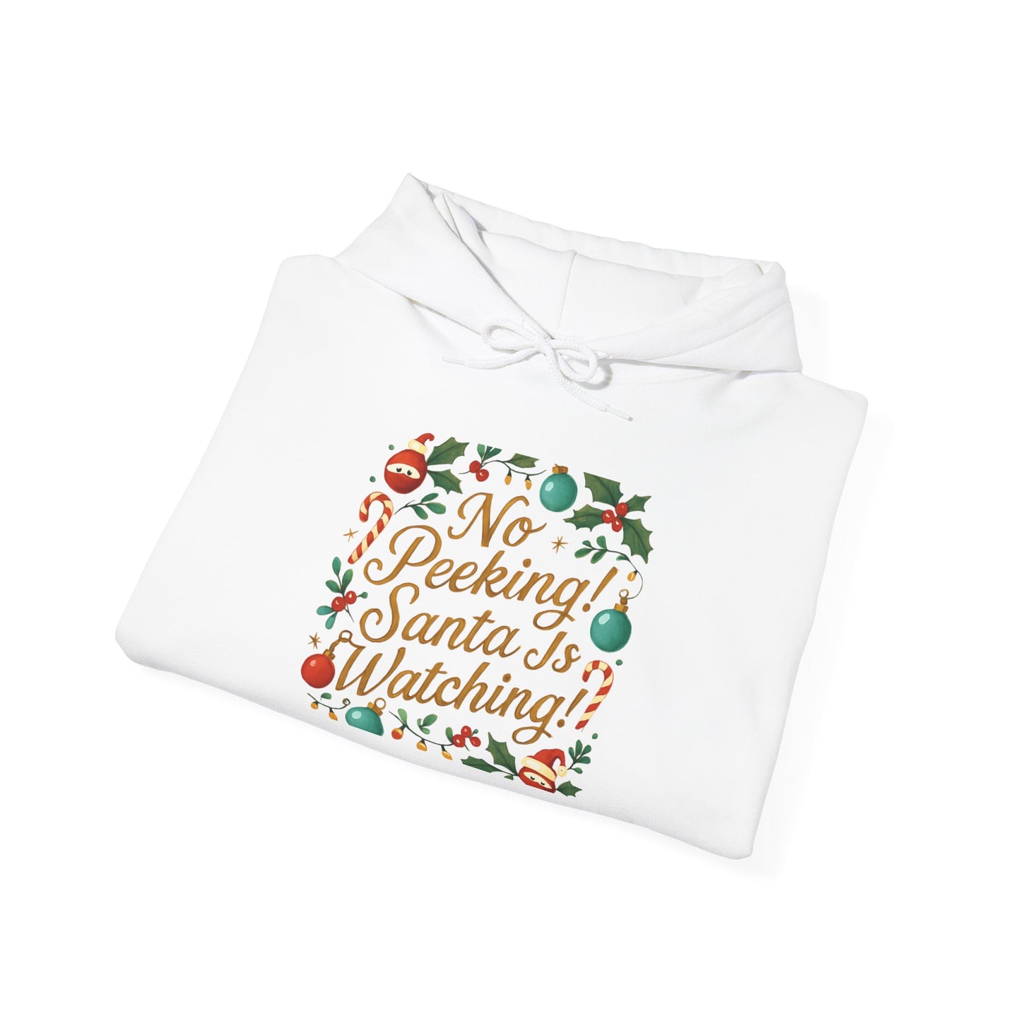 No Peeking Santa’s Watching Hoodie — Funny Christmas Holiday Sweatshirt