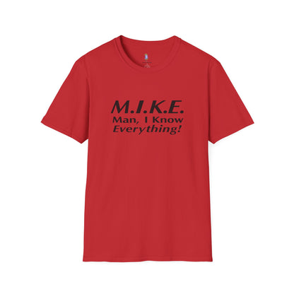 M.I.K.E. Unisex T-Shirt - Fun Gift, Casual Wear, Humor Shirt, Birthday Surprise, Everyday Comfort