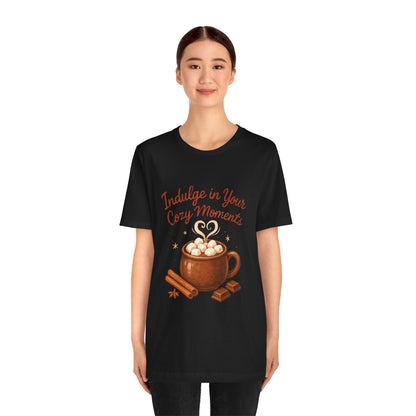 Cozy Moments Hot Cocoa Tee — "Indulge in Your Cozy Moments" Shirt