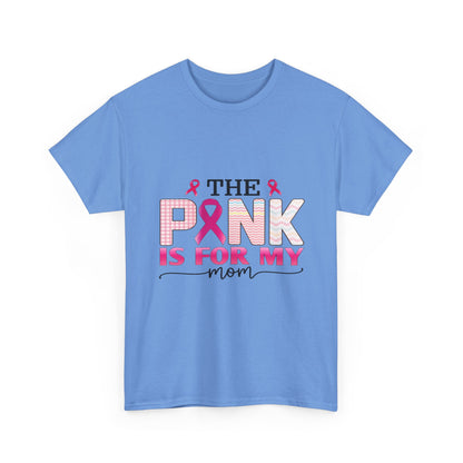 Pink Is For My Mom Breast Cancer Awareness Tee