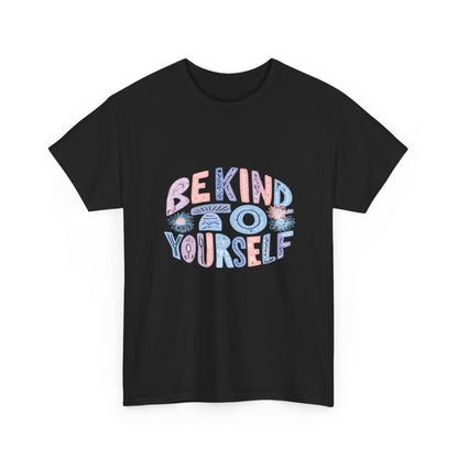Be Kind to Yourself Pink T-Shirt – Uplifting Floral Self-Care Message