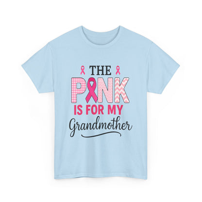 The Pink Is for My Grandmother – Breast Cancer Awareness Tee