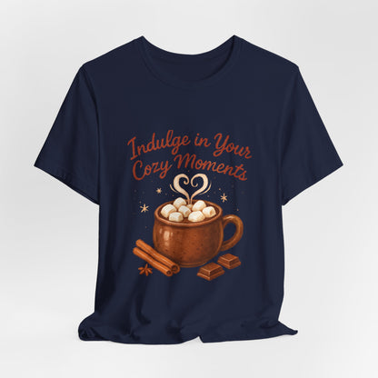 Cozy Moments Hot Cocoa Tee — "Indulge in Your Cozy Moments" Shirt