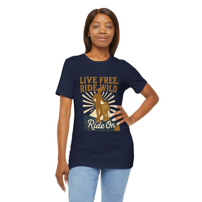Live Free, Ride Wild Cowboy T‑Shirt — 'Ride On' Western Rodeo Graphic Tee