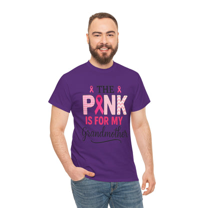 The Pink Is for My Grandmother – Breast Cancer Awareness Tee