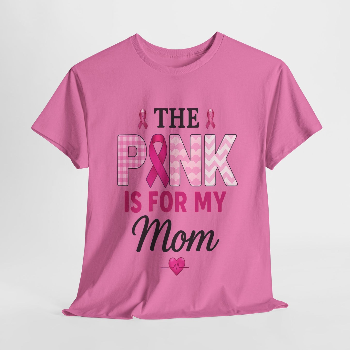 Pink Is For My Mom - Breast Cancer Awareness Tee