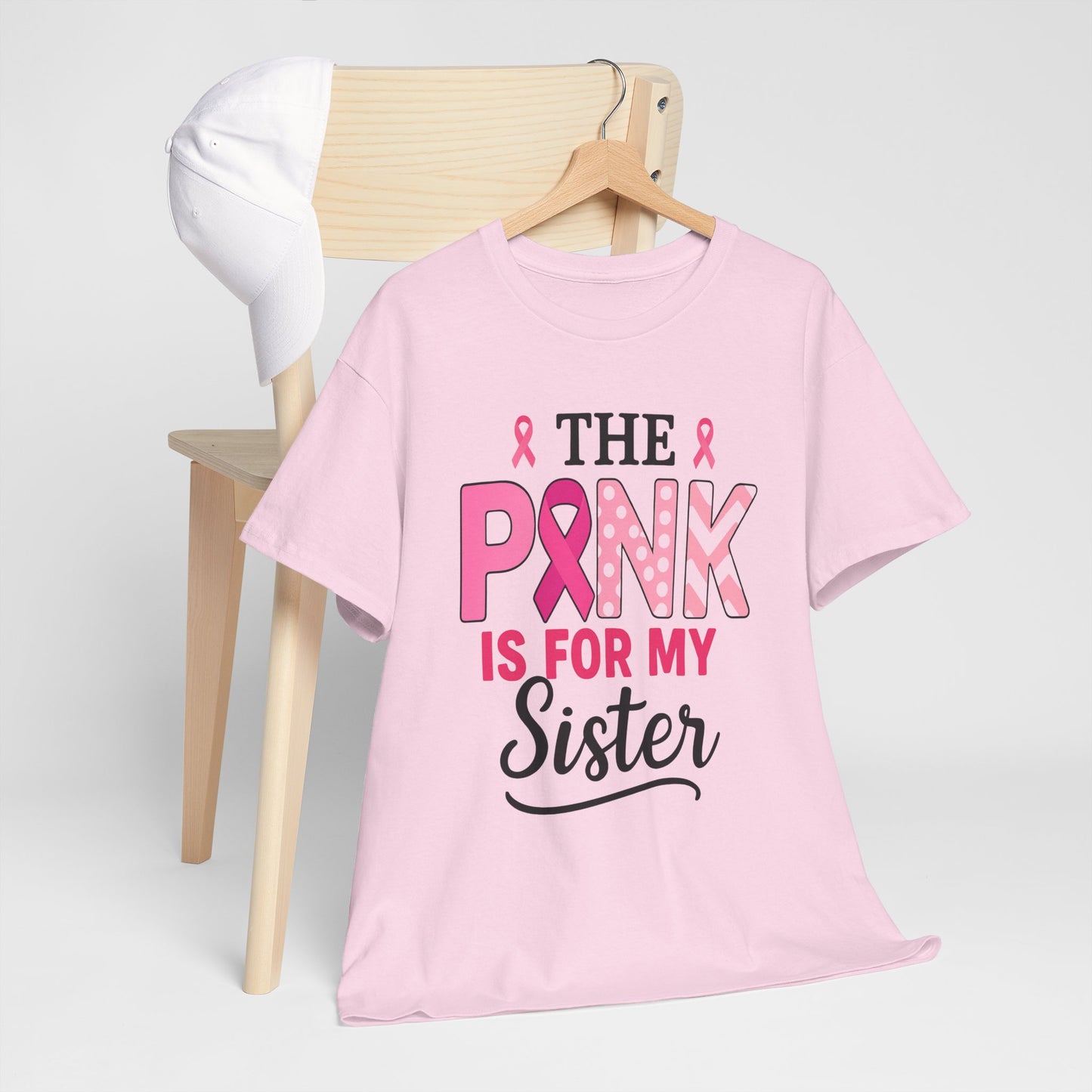 Pink is For My Sister: Breast Cancer Awareness Tee