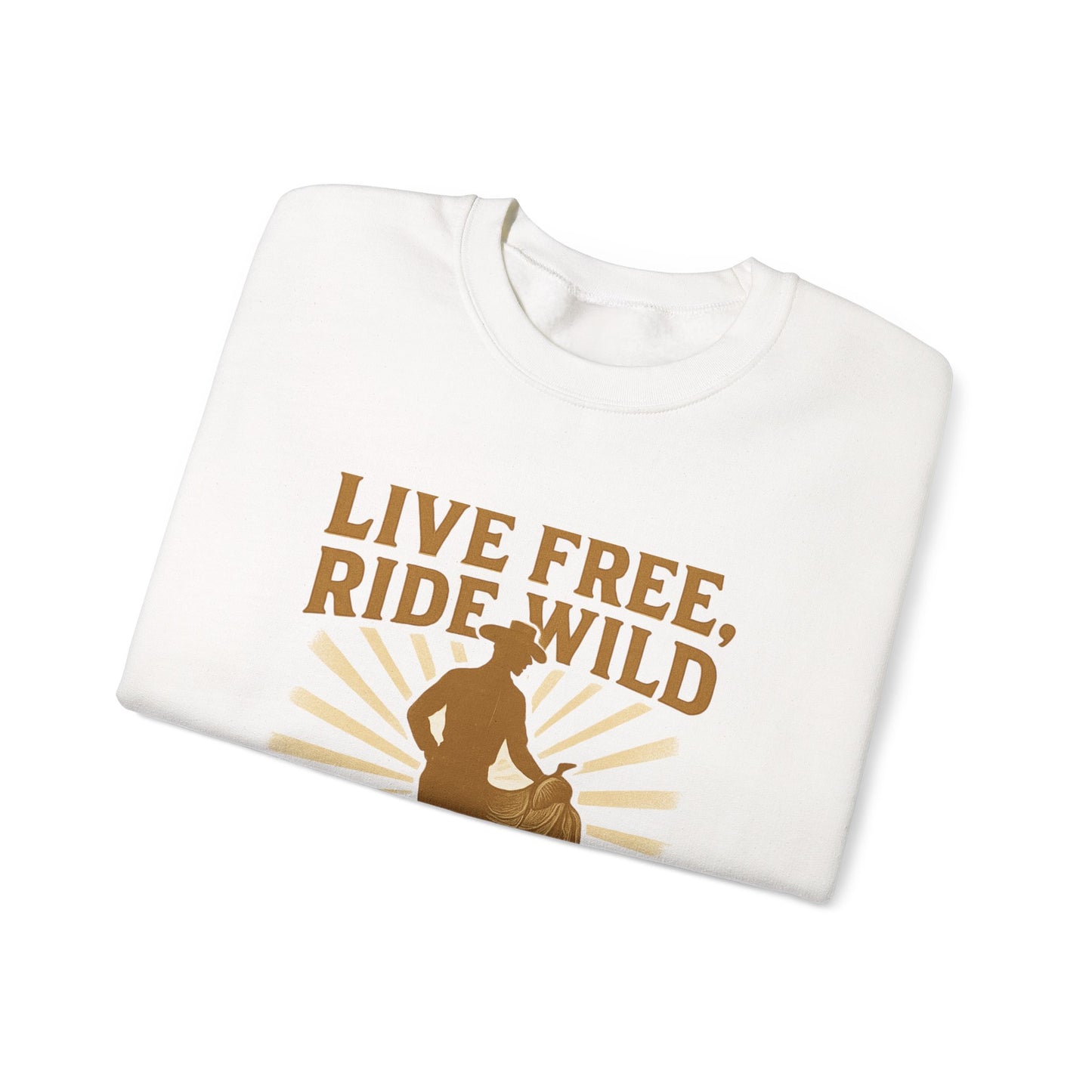 Ride On Sweatshirt — "Live Free, Ride Wild" Cowboy Western Crewneck