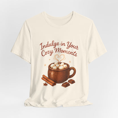 Cozy Moments Hot Cocoa Tee — "Indulge in Your Cozy Moments" Shirt