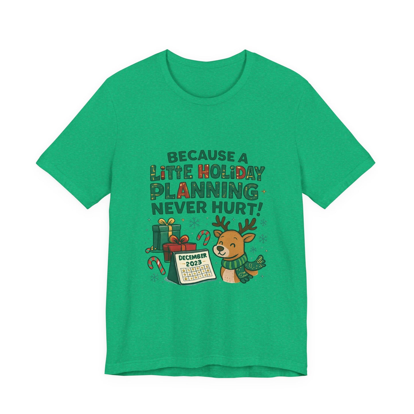 Because a Little Holiday Planning Never Hurt Tee — Cute Reindeer Christmas T‑Shirt