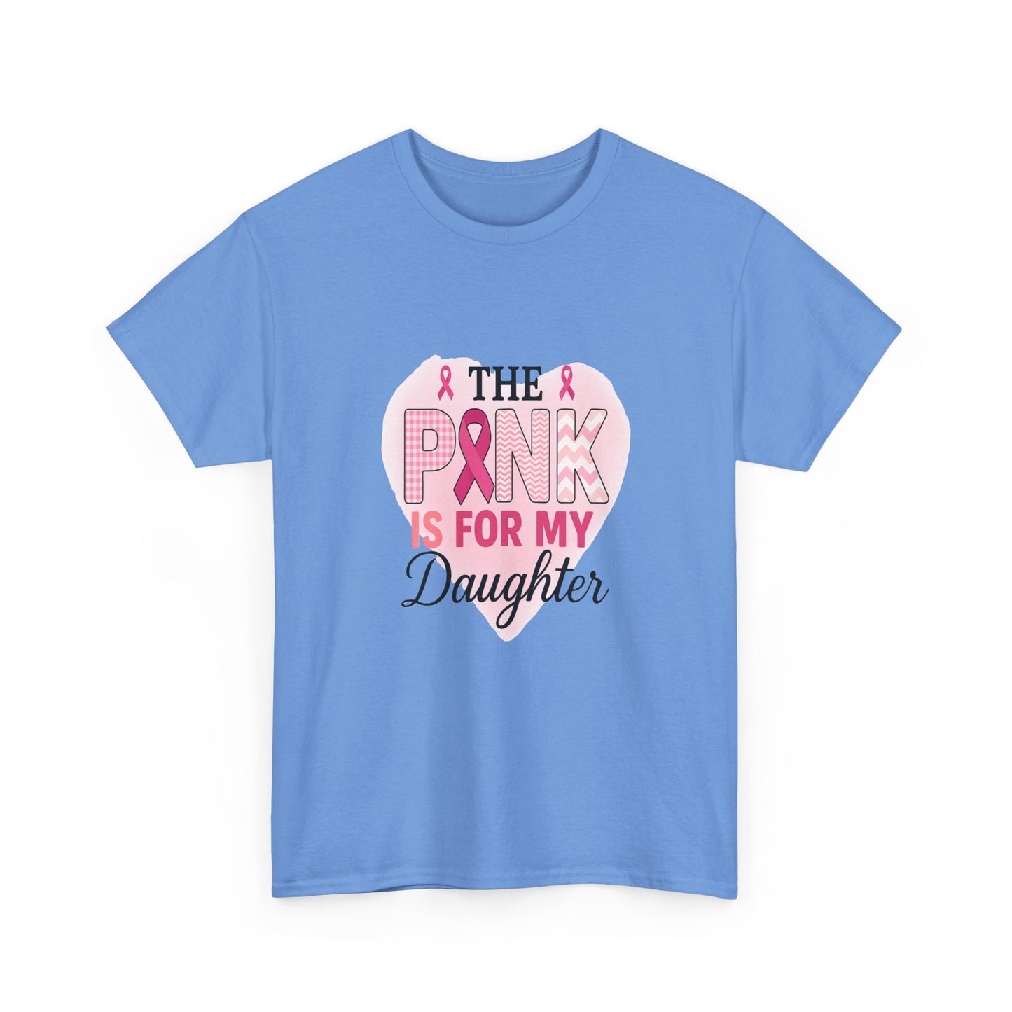 Pink is for My Daughter: Breast Cancer Awareness Tee