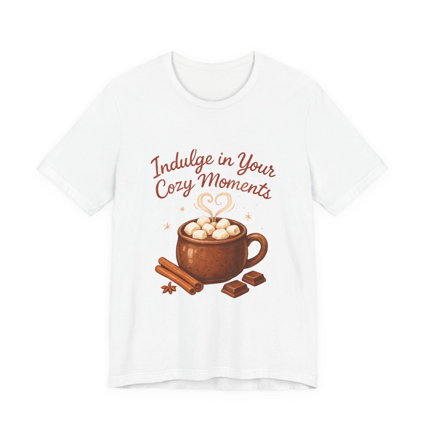 Cozy Moments Hot Cocoa Tee — "Indulge in Your Cozy Moments" Shirt