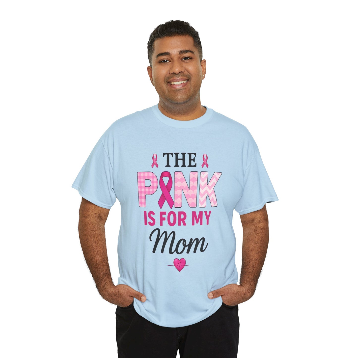 Pink Is For My Mom - Breast Cancer Awareness Tee