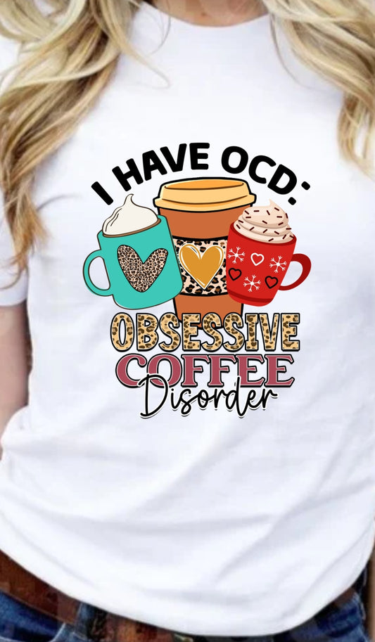 I Have Obsessive Coffee Disorder T-Shirt