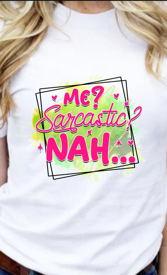 Me Sarcastic Nah T-Shirt