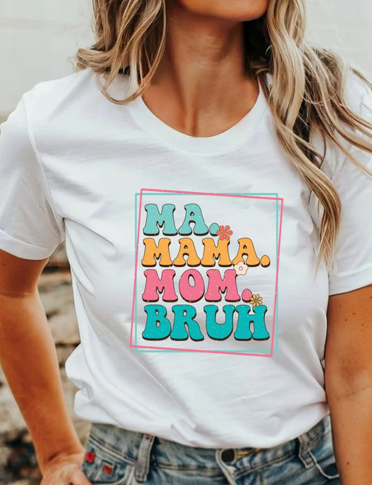 Ma Mama Mom Bruh T-Shirt