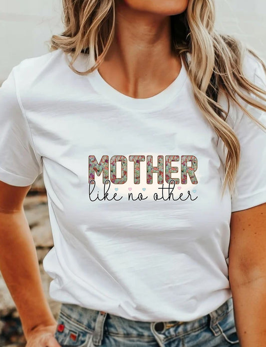 Mother Like No Other T-Shirt