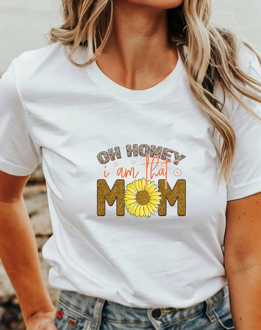 Oh Honey I'm That Mom T-Shirt